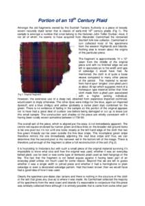 Portion of an 18th Century Plaid Amongst the old fragments owned by the Scottish Tartans Authority is a piece of loosely woven naturally dyed tartan that is classic of early-mid 18th century plaids (Fig 1). The sample is