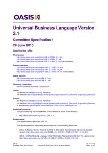 Universal Business Language Version 2.1 Committee Specification 1 29 June 2013 Specification URIs This version: