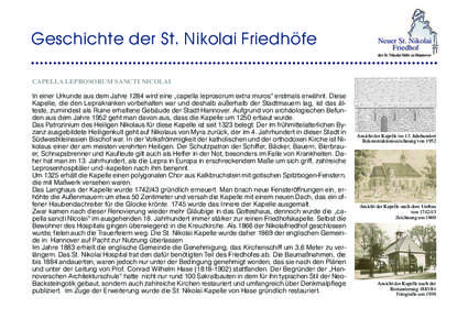 Geschichte der St. Nikolai Friedhöfe CAPELLA LEPROSORUM SANCTI NICOLAI In einer Urkunde aus dem Jahre 1284 wird eine „capella leprosorum extra muros“ erstmals erwähnt. Diese
