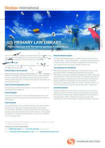 US PRIMARY LAW LIBRARY Primary Law from both the Federal and State Primary Library REUTERS/Jairo Castilla The US Primary Law Library covers the entire body of federal case law, statutes and regulations, as well as every 
