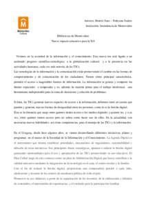 Autoras: Beatriz Sanz – Dahyana Suárez Institución: Intendencia de Montevideo Bibliotecas de Montevideo Nuevo espacio educativo para la XO