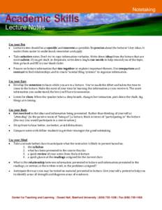 Notetaking  Lecture Notes Use your Pen Lecture notes should be as specific and concrete as possible: Be precise about the lecturer’s key ideas. It makes them easier to understand, remember and apply.