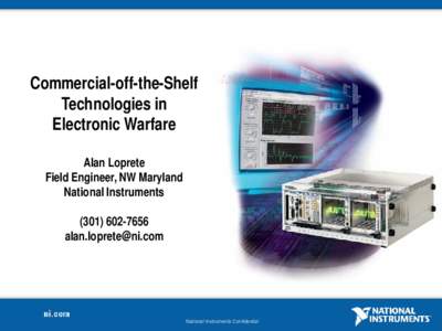Commercial-off-the-Shelf Technologies in Electronic Warfare Alan Loprete Field Engineer, NW Maryland National Instruments