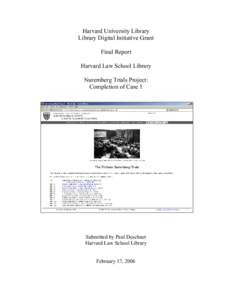 Harvard University Library Library Digital Initiative Grant Final Report Harvard Law School Library Nuremberg Trials Project: Completion of Case 1