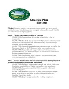 Strategic PlanMission: Bringing together ranchers, environmentalists and government entities to conserve and enhance the ecological values and economic viability of California’s working rangelands. GOAL: Enh