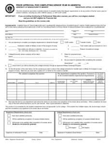 PRIOR APPROVAL FOR COMPLETING SENIOR YEAR IN ABSENTIA UNIVERSITY OF MASSACHUSETTS AMHERST REGISTRAR’S OFFICE, 213 WHITMORE  This form should be used when a student intends to complete his/her final degree requirements 