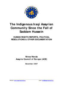The Indigenous Iraqi Assyrian Community Since the Fall of Saddam Hussein HUMAN RIGHTS REPORTS, POLITICAL RESOLUTIONS & OTHER DOCUMENTATION