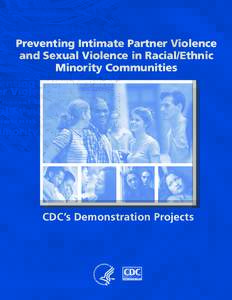 Preventing Intimate Partner Violence and Sexual Violence in Racial/Ethnic Minority Communities CDC’s Demonstration Projects