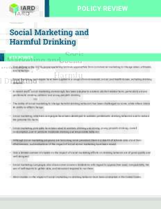POLICY REVIEW  Social Marketing and Harmful Drinking KEY POINTS •	 First defined in the 1970s, social marketing borrows approaches from commercial marketing to change ideas, attitudes,