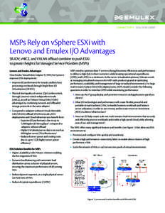 CONNECTIVITY - SOLUTIONS BRIEF  MSPs Rely on vSphere ESXi with Lenovo and Emulex I/O Advantages 	 SR-IOV, vNIC2, and VXLAN offload combine to push ESXi to greater heights for Managed Service Providers (MSPs)