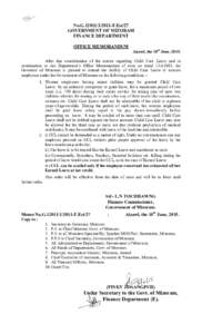 No.GF.Est/27 GOVERNMENT OF MIZORAM FINANCE DEPARTMENT OFFICE MEMORANDUM Aizawl, the 18th June, 2015. After due consideration of the matter regarding Child Care Leave and in