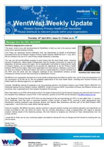 Thursday, 16th April 2015  Issue 13  Follow us on  Message from the CEO, April 2015 WentWest stepping into a new era This week I write to you with developments for WentWest, in both our role in the primary health s
