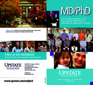 MD/PhD A dual degree program of the COLLEGE OF MEDICINE and COLLEGE OF GRADUATE STUDIES  Weiskotten Hall - is the home for many College of Medicine classes and the central