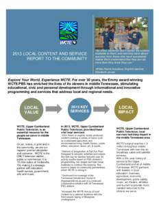 2013 LOCAL CONTENT AND SERVICE REPORT TO THE COMMUNITY “So often, students don’t realize the options available to them, and learning more about success from those who have succeeded