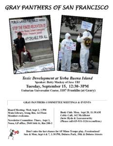 GRAY PANTHERS OF SAN FRANCISCO  Toxic Development at Yerba Buena Island Speaker: Betty Mackey of Save YBI  Tuesday, September 15, 12:30–3PM