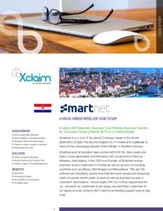 CASE STUDY  A VALUE ADDED RESELLER CASE STUDY Croatian WiFi Integrator Discovers Cost-Effective Business Solution for Customers Seeking Robust Wi-Fi on a Limited Budget