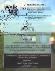 September 26, 2015 Individuals and businesses can support the walk mission by donating to the Friends of Flight 93 National Memorial, a 501 c (3) nonprofit partner of Flight 93 National Memorial. All proceeds for this ev