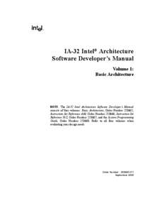 IA-32 Intel® Architecture Software Developer’s Manual Volume 1: Basic Architecture  NOTE: The IA-32 Intel Architecture Software Developer’s Manual