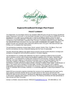 Regional Broadband Strategic Plan Project PROJECT SUMMARY The Department of Local Affairs (DOLA) has awarded a $65,000 grant through the Energy and Mineral Impact Assistance Fund (EIAF) to the Northwest Colorado Council 