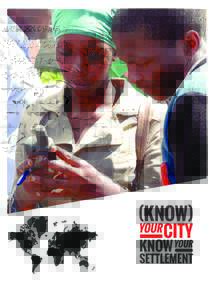 A global campaign to collect and consolidate city-wide data on informal/slum settlements as the basis for inclusive development between the urban poor and local governments. knowyourcity.info