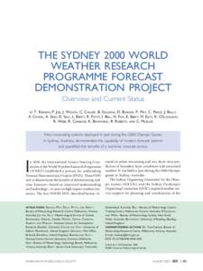 THE SYDNEY 2000 WORLD WEATHER RESEARCH PROGRAMME FORECAST DEMONSTRATION PROJECT Overview and Current Status T. KEENAN, P. JOE, J. WILSON, C. COLLIER, B. GOLDING, D. BURGESS, P. MAY, C. PIERCE, J. BALLY,