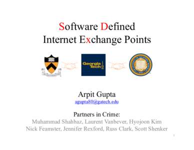 Software Defined Internet Exchange Points Arpit Gupta 