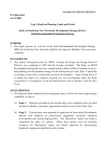 LC Paper No. CB[removed]For discussion on[removed]LegCo Panel on Planning, Lands and Works Study on South East New Territories Development Strategy Review Draft Recommended Development Strategy