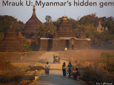 Mrauk U: Myanmar’s hidden gem  Eric Lafforgue The best way to reach Mrauk U is to take a domestic flight from Yangon to Sittwe and then a 5-hour boat trip from Sittwe on the Kaladan River. Mrauk U is an abandoned city