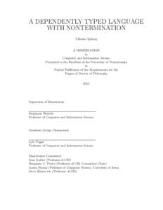 A DEPENDENTLY TYPED LANGUAGE WITH NONTERMINATION Vilhelm Sj¨oberg A DISSERTATION in