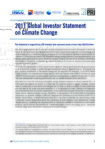 With support of the Board ofGlobal Investor Statement on Climate Change This Statement is supported by 285 investors that represent assets of more than US$20 trillion Climate change presents major long-term risks 