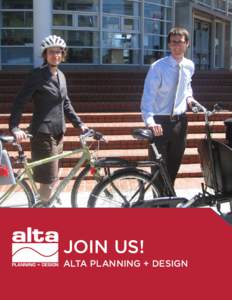 JOIN US!  ALTA PLANNING + DESIGN Alta Planning + Design
