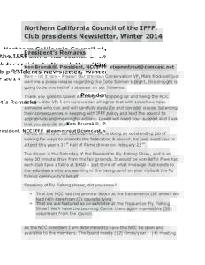 Northern California Council of the IFFF. Club presidents Newsletter, Winter 2014 President’s Remarks Ken Brunskill, President, NCCIFFF  Rain – let it rain – Please! Our previous Conservation 