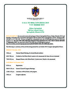 CALL TO 80th CONGRESS 2FWREHU2015 Hilton Springfield 700 East Adams Street Springfield, IllinoisPLEASE JOIN US for our social events and meetings in Historic Springfield, Illinois, Friday, 9 October 20
