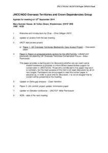 JNCC/NGOs UKOT/CD Paperfinal  JNCC/NGO Overseas Territories and Crown Dependencies Group Agenda for meeting on 12th September 2014 Mary Sumner House, 24 Tufton Street, Westminster, SW1P 3RB