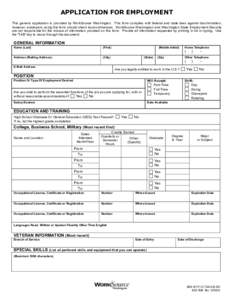 APPLICATION FOR EMPLOYMENT This generic application is provided by WorkSource Washington. This form complies with federal and state laws against discrimination; however, employers using this form should check local ordin