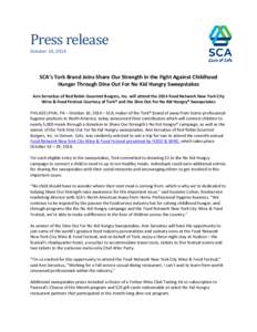 Press release October 10, 2014 SCA’s Tork Brand Joins Share Our Strength in the Fight Against Childhood Hunger Through Dine Out For No Kid Hungry Sweepstakes Ann Servatius of Red Robin Gourmet Burgers, Inc. will attend