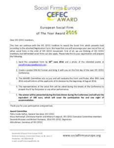 European Social Firm of The Year AwardDear SFE CEFEC members, This Year we continue with the SFE CEFEC tradition to award the Social Firm which presents best according to the attached Registration Form. We hope 