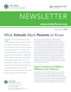 NEWSLETTER www.centerforcsri.org September  |  2006 What Schools Want Parents to Know