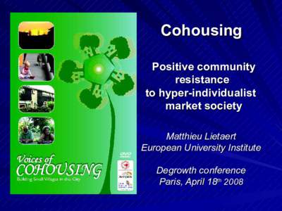 Cohousing Positive community resistance to hyper-individualist market society Matthieu Lietaert