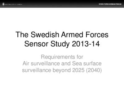 WWW.FORSVARSMAKTEN.SE  The Swedish Armed Forces Sensor StudyRequirements for Air surveillance and Sea surface