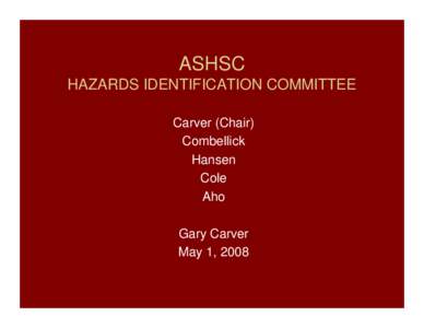 ASHSC HAZARDS IDENTIFICATION COMMITTEE