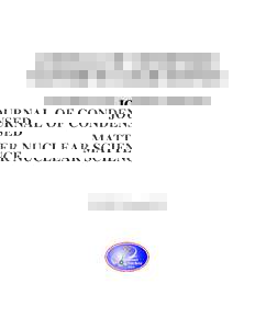 JOURNAL OF CONDENSED MATTER NUCLEAR SCIENCE Experiments and Methods in Cold Fusion VOLUME 12, December 2013