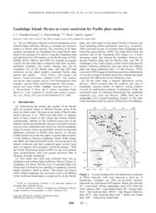 GEOPHYSICAL RESEARCH LETTERS, VOL. 30, NO. 16, 1872, doi:2003GL017732, 2003  Guadalupe Island, Mexico as a new constraint for Pacific plate motion J. J. Gonzalez-Garcia,1 L. Prawirodirdjo,2 Y. Bock,2 and D. Agnew