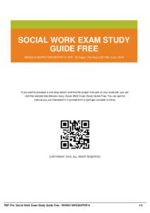 SOCIAL WORK EXAM STUDY GUIDE FREE EBOOK ID WORG7-SWESGFPDF-0 | PDF : 36 Pages | File Size 2,357 KB | 2 Jun, 2016 If you want to possess a one-stop search and find the proper manuals on your products, you can visit this w