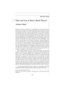 REVIEW ESSAY  Value and Law in Kant’s Moral Theory* Andrews Reath Paul Guyer’s Kant on Freedom, Law, and Happiness is a collection of essays written over a period of ten years on the roles of freedom, reason, law,