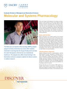 Graduate Division of Biological and Biomedical Sciences  Molecular and Systems Pharmacology Each year brings the development of exciting new therapeutics in the treatment of cancer, heart disease, AIDS, diabetes, psychia