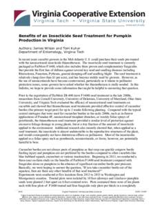 Benefits of an Insecticide Seed Treatment for Pumpkin Production in Virginia Authors: James Wilson and Tom Kuhar Department of Entomology, Virginia Tech In recent years cucurbit growers in the Mid-Atlantic U.S. could pur