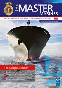 APRILNATIONAL MAGAZINE OF THE Company of master mariners OF Australia www.mastermariners.org.au  The Congress Edition