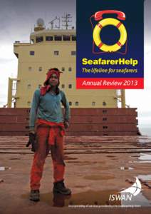 SeafarerHelp The lifeline for seafarers Annual Review[removed]Incorporating all services provided by the SeafarerHelp team.