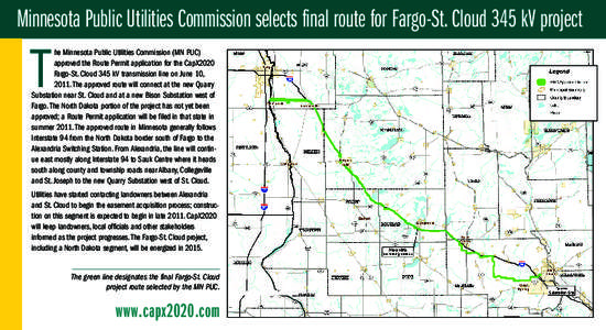 Minnesota Public Utilities Commission selects final route for Fargo-St. Cloud 345 kV project he Minnesota Public Utilities Commission (MN PUC) approved the Route Permit application for the CapX2020 Fargo-St. Cloud 345 kV